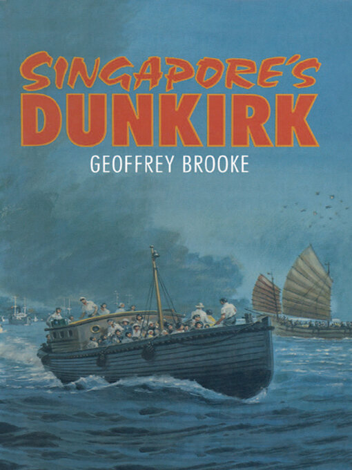 Title details for Singapore's Dunkirk by Geoffrey Brooke - Available